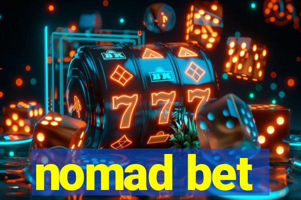 nomad bet